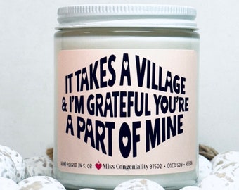 It Takes A Village and I Am Grateful You Are A Part Of Mine | Thank You Candle | Friendship Gift | Gift For Caretaker