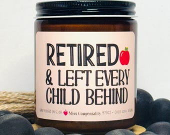 Retired and Left Every Child Behind | Teacher Retirement | Funny Retirement Teacher Gift | Educator Retirement Gift