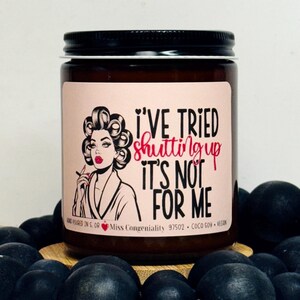 I’ve Tried Shutting Up It’s Not For Me | Friendship Gift | Salty Friend Humor | Assertive Friend Appreciation | Outspoken Friend Gift