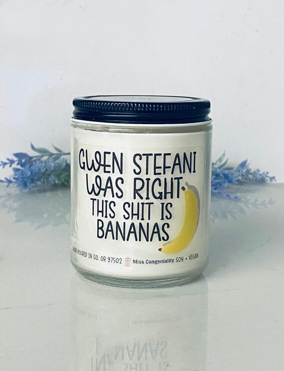 Gwen Stefani Was Right This Sht is Bananas Support Etsy