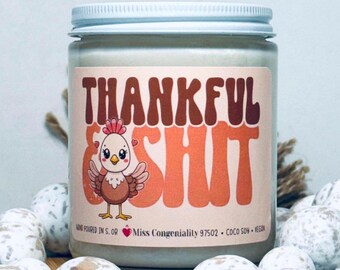 Thankful & Sh*t  | Thanksgiving Gift | Halloween Soy Candle Decor | Funny Organic Coconut Soy Candle | Thanksgiving Hostess Gift