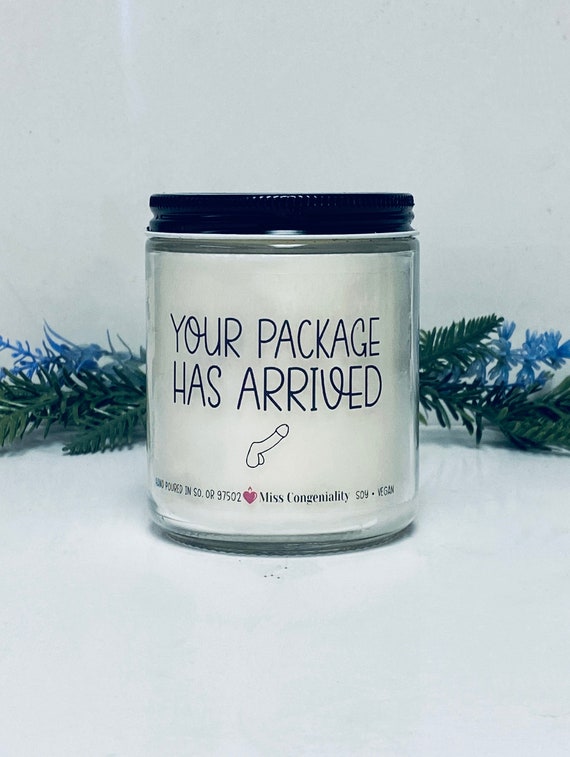 Your Package Has Arrived Funny Candle Inappropriate Candles Etsy