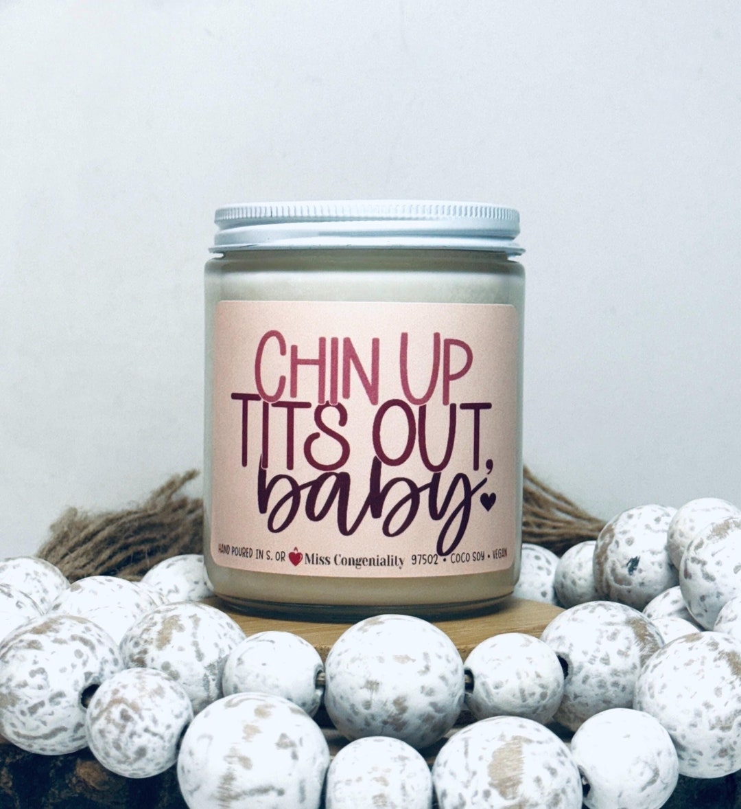 Chin Up Tits Out Baby Appreciation Gift Gift For Friend Supportive Gift 