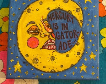 Mercury is in Gatorade Moon 8x8” Original Acrylic Painting