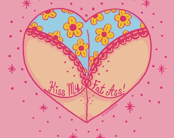 Kiss My Fat A**! 8x8 Digital Art Print