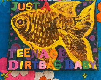 Teenage Dirtbag Goldfish 8x10” Original Acrylic Painting