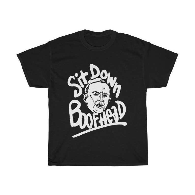 Sit Down Boofhead T-Shirt, Australian Election Tee, Sit Down Boofhead Meme based Funny Shirt for Australians into Politics Meme image 1