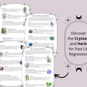 May include: A stack of printed pages with botanical illustrations and text. The pages are titled "Crystals for Past Life Regression" and "Herbs for Past Life Regression." The image also includes the text "Discover the Crystals and Herbs for Past Life Regression."