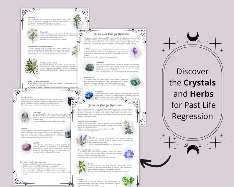 May include: A stack of printed pages with botanical illustrations and text. The pages are titled "Crystals for Past Life Regression" and "Herbs for Past Life Regression." The image also includes the text "Discover the Crystals and Herbs for Past Life Regression."