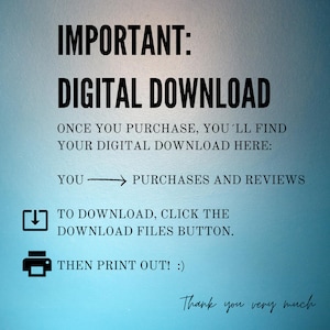 May include: A digital download information graphic with a gradient blue background. The text reads "IMPORTANT: DIGITAL DOWNLOAD" followed by instructions on how to access and print the digital file. The graphic includes a thank you message.