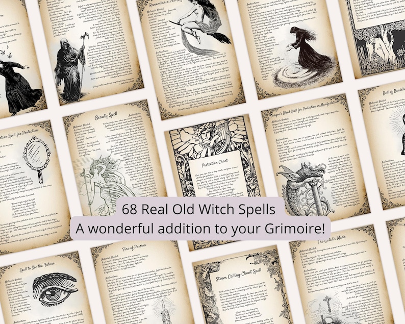 Op de afbeelding: Een verzameling van 68 afdrukbare heksenspreukpagina's met vintage-stijl illustraties en tekst. De pagina's bevatten spreuken voor schoonheid, bescherming en meer. De tekst luidt "68 Real Old Witch Spells A wonderful addition to your Grimoire!"