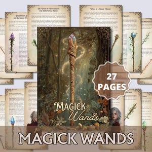 Op de afbeelding: Een verzameling pagina's met een fantasiethema met de titel "Magick Wands". De centrale afbeelding toont een gedetailleerde toverstaf met een kristallen top. Omringende pagina's tonen tekst en illustraties van toverstaven. De tekst "27 Pages" is inbegrepen.