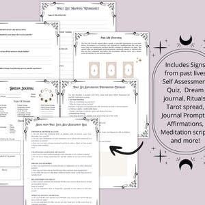 May include: A collection of printable worksheets and journal pages with decorative borders. The pages include prompts for past life exploration, dream journaling, and self-assessment. Text includes "Includes Signs from past lives, Self Assessment Quiz, Dream journal, Rituals, Tarot spread, Journal Prompts, Affirmations, Meditation script, and more!"