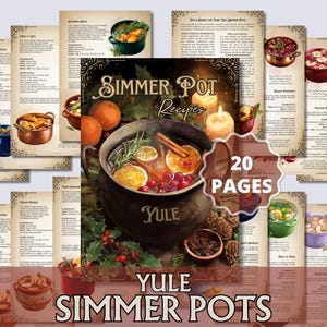 May include: A collection of 20-page Yule Simmer Pot Recipes. The cover features a simmering pot with oranges, cranberries, and cinnamon sticks. Surrounding pages showcase various simmer pot recipes with ingredients and instructions.