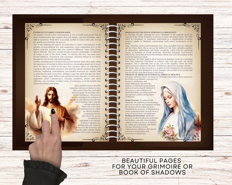 May include: Two pages from a book with brown leather covers and gold spiral binding. The left page features a painting of Jesus Christ with a halo and a white dove. The right page features a painting of the Virgin Mary with a blue robe and a halo. The text on the left page discusses "Pathways to Christ Consciousness". The text on the right page discusses "Shekinah and the Divine Feminine in Christianity". The text at the bottom of the page reads "Beautiful Pages for Your Grimoire or Book of Shadows".