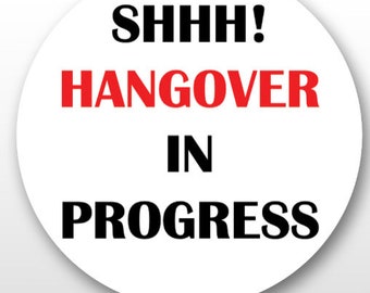 Hangover Button or Hangover Pin:  Perfect Guest | Wedding| Birthday Party Favor