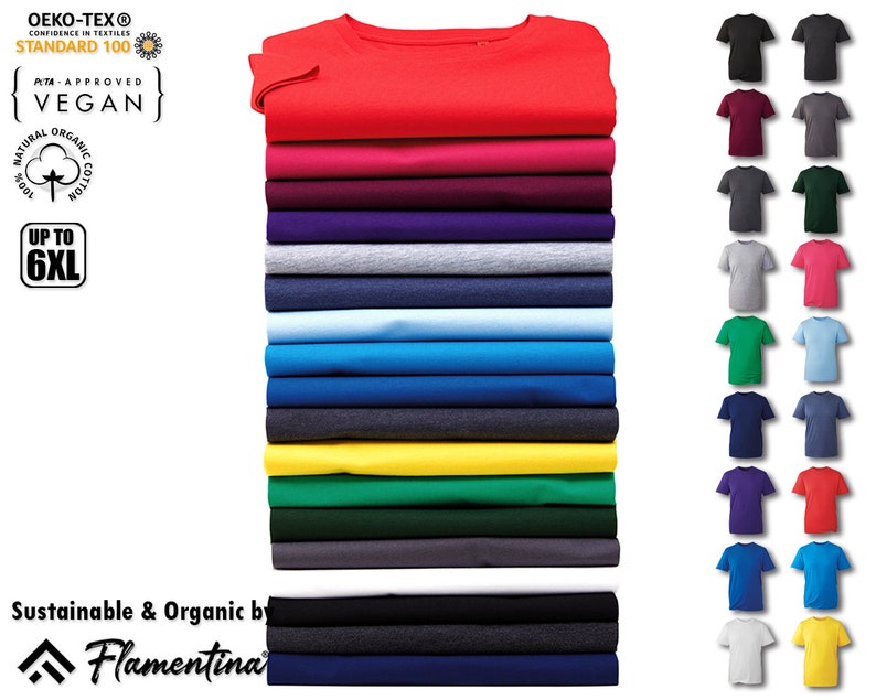 May include: A stack of 18 t-shirts in various colors, including red, pink, purple, gray, blue, yellow, green, black, and white. The shirts are made of organic cotton and are certified vegan. The shirts are available in sizes up to 6XL. The text "Sustainable & Organic by Flamentina" is at the bottom of the image.