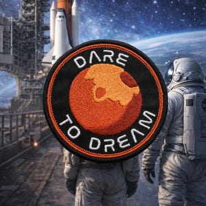 Dare To Dream Patch/Iron-On Patch/Mars Red Planet/Sci-Fi Space Gift/Musk Inspired/Embroidered Sew-On Applique for Vest/Jacket Clothing Bags
