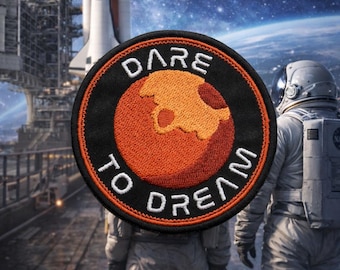 Dare To Dream Patch/Iron-On Patch/Mars Red Planet/Sci-Fi Space Gift/Musk Inspired/Embroidered Sew-On Applique for Vest/Jacket Clothing Bags