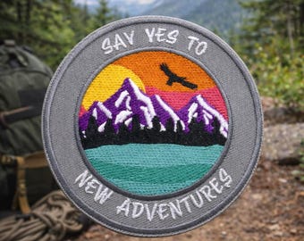 Say Yes to New Adventures Patch/Iron On Patch/Nature Badge/Hiking & Camping/Embroidered Sew-On Applique for Clothing Vest/Jacket Backpack