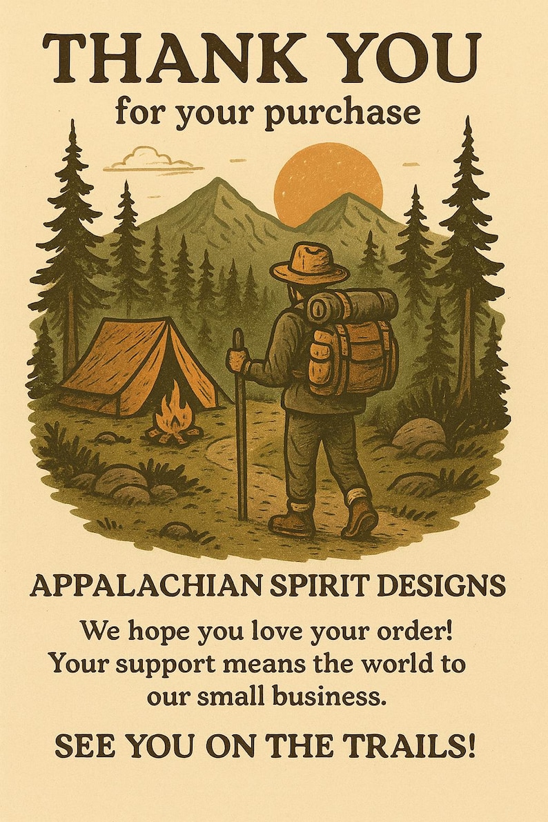 May include: Illustration with text reading "THANK YOU for your purchase." A hiker with a backpack and walking stick stands before a tent, campfire, and mountains. The text "APPALACHIAN SPIRIT DESIGNS" and "SEE YOU ON THE TRAILS!" are also included.