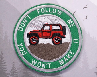 Don't Follow Me Patch/Iron On Patch/Offroad Adventure Gift/Rugged 4WD Badge/Embroidered Sew-On Applique for Clothing Vest/Jacket Backpack
