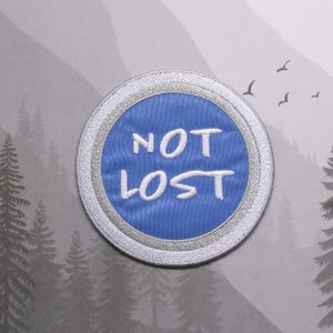 Iron On Not Lost Patch, Embroidered Applique for Jacket Backpack, Hiking Humor Gift, Trail Badge, Outdoor Explorer Patch, Wilderness Patch
