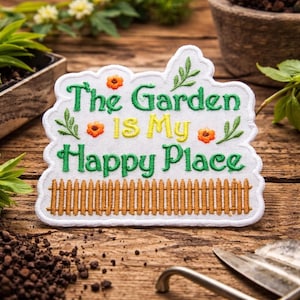 The Garden Is My Happy Place Patch/Iron-On Patch/Outdoor Backyard Nature Gift/Embroidered Sew-On Applique for Vest/Jacket Clothing Backpacks