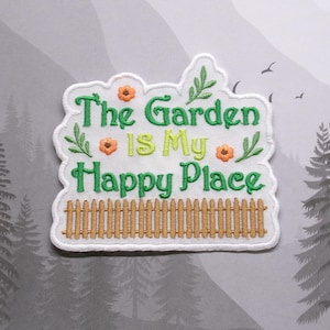 Iron On Garden Quote Patch, Embroidered Applique for Jacket Backpack, Floral Gift Idea, Happy Place Badge, Garden Club Patch, Backyard Hobby