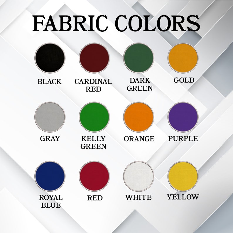 May include: Image displaying a color chart labeled "FABRIC COLORS." The chart features circular swatches of various colors, including black, cardinal red, dark green, gold, gray, kelly green, orange, purple, royal blue, red, white, and yellow.
