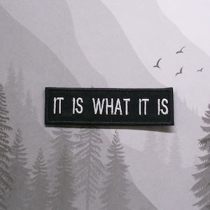 Iron-On It Is What It Is Patch 4&quot;x1&quot; Embroidered Applique for Vest Jacket Clothing Backpack, Funny Sayings Humor Biker MC Motorcycle