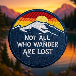 Not All Who Wander Are Lost Patch/Iron-On Patch/Mountain Hiking Badge/Embroidered Sew-On Applique for Clothing Vest/Jacket Backpack Hat Gear