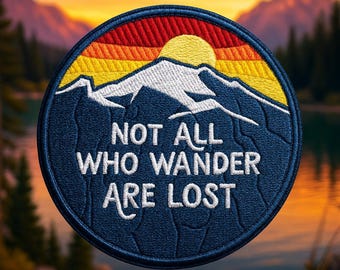 Not All Who Wander Are Lost Patch/Iron-On Patch/Mountain Hiking Badge/Embroidered Sew-On Applique for Clothing Vest/Jacket Backpack Hat Gear