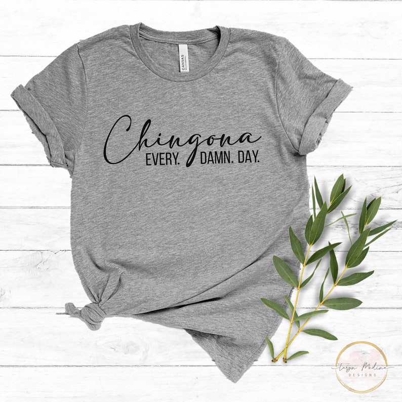 Chingona Every Damn Day SVG PNG Dia de las madres Latina Shirt svg Spanish Sayings Mexican svg Latina Quotes Latina svg Chingona image 7