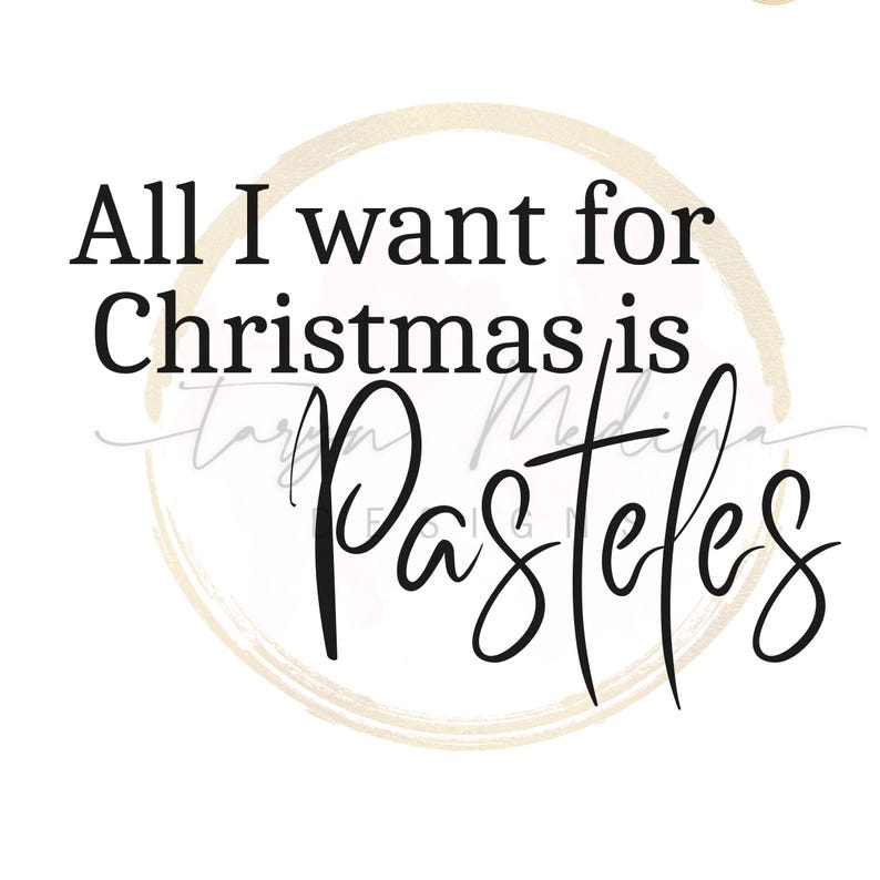May include: A white background with a coffee stain ring and black text that reads "All I want for Christmas is Pasteles".
