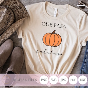 Que Pasa Calabaza          Spanish Tshirt           Latina Shirt Digital          Latina Fall Instant Download        Spanish png