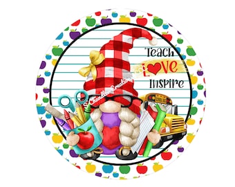 Teach Love Inspire Wreath Sign,Teacher Wreath sign,Gnome,Wreath Sign,Metal Wreath Sign,Round Wreath Sign,Signs for Wreaths