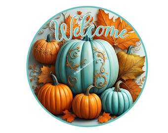 Teal Welcome Pumpkin Wreath Sign,Autumn Wreath Sign,Fall Wreath Sign,Round Wreath Sign,Metal Wreath Sign,Signs for Wreaths, Sublimation