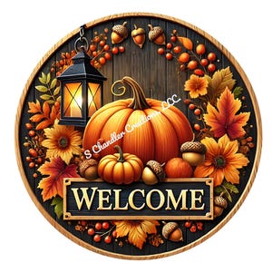 May include: A round wooden sign with a fall theme. The sign features a lantern, pumpkins, acorns, and fall leaves. The sign says "WELCOME" in gold letters.