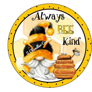 Always bee kind Wreath Sign,Gnome Wreath Sign,Bee Wreath Sign,Metal Wreath Sign,Round Wreath Sign,Signs for Wreaths