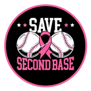May include: A black circle with a pink border features two baseballs and a pink ribbon. The text "SAVE SECOND BASE" is in white and pink. Two stars are above the word "SAVE".