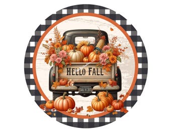 Hello Fall Wreath Sign, Fall Wreath Sign, Antique Truck, Pumpkins, Wreath Sign, Metal Wreath Sign, Round Wreath Sign