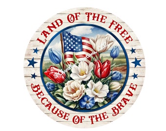 Land of the Free Because of the Brave Wreath Sign, Patriotic Wreath Sign, Metal Wreath Sign, Signs for Wreaths, Wreath Signs, Door Decor