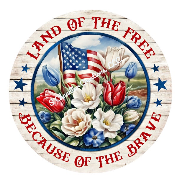 Land of the Free Because of the Brave Wreath Sign, Patriotic Wreath Sign, Metal Wreath Sign, Signs for Wreaths, Wreath Signs, Door Decor
