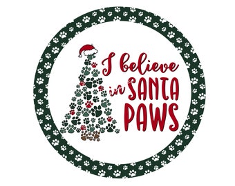 I Believe in Santa Paws Wreath Sign,Dog Christmas Wreath Sign,Metal Wreath Sign,Round Wreath Sign,Signs for Wreaths,UV Coated Metal Sign