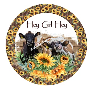 Hey Girl Hey Wreath Sign, Cow Wreath Sign, Round Wreath Sign, Signs for Wreaths, Metal Wreath Sign, S Chandler Creations