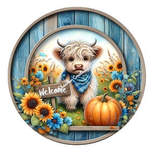 May include: Round wooden sign with a blue wood grain border. The sign features a Highland cow with a blue plaid bandana, surrounded by sunflowers, blue flowers, and a pumpkin. The word "Welcome" is on a small wooden sign.