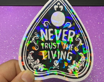 Horror Sticker, Halloween Sticker, Horror Movie Sticker, Holographic Sticker - Never Trust the Living