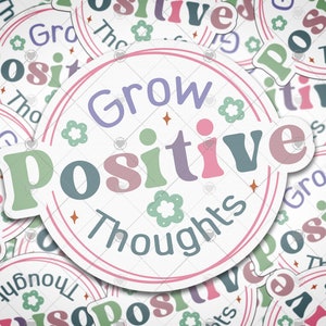 Self Care Sticker, Grow Positive Thoughts, Inspirational Mental Health Sticker, Motivational Gift