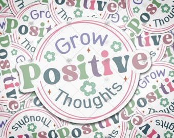 Self Care Sticker, Grow Positive Thoughts, Inspirational Mental Health Sticker, Motivational Gift